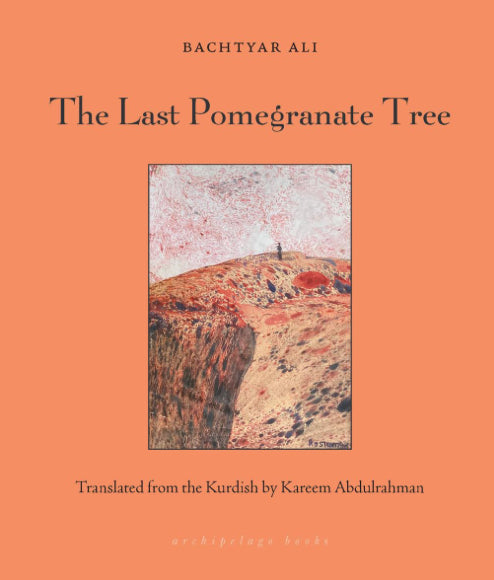 Basket Books: “The Last Pomegranate Tree” by Bachtyar Ali